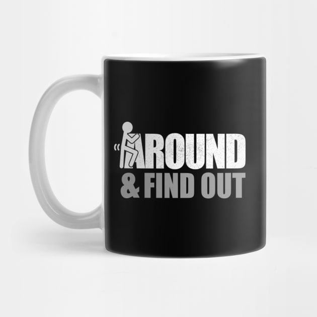 Fuck Around and Find Out - Funny by Design Malang